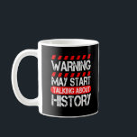 History Lover Gift Funny Teacher Student Coffee Mug<br><div class="desc">This funny design is the perfect gift for anyone who loves history. Grab yours today!</div>