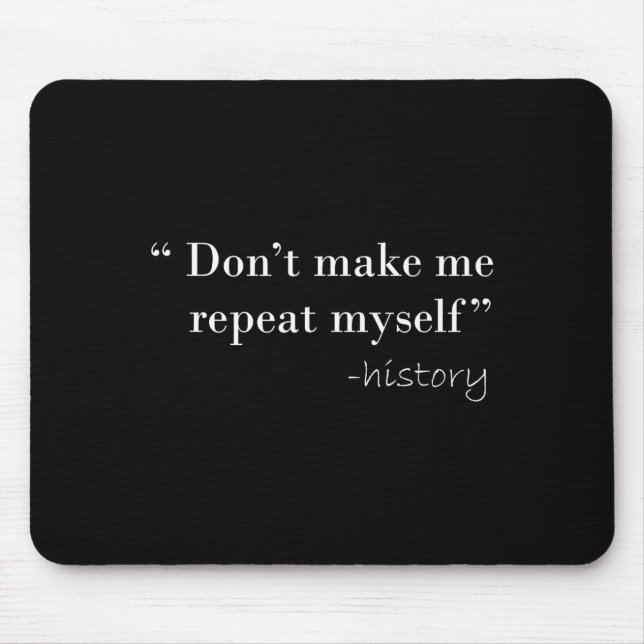 History Lover Tees History Funny Quote History Tea Mouse Pad (Front)