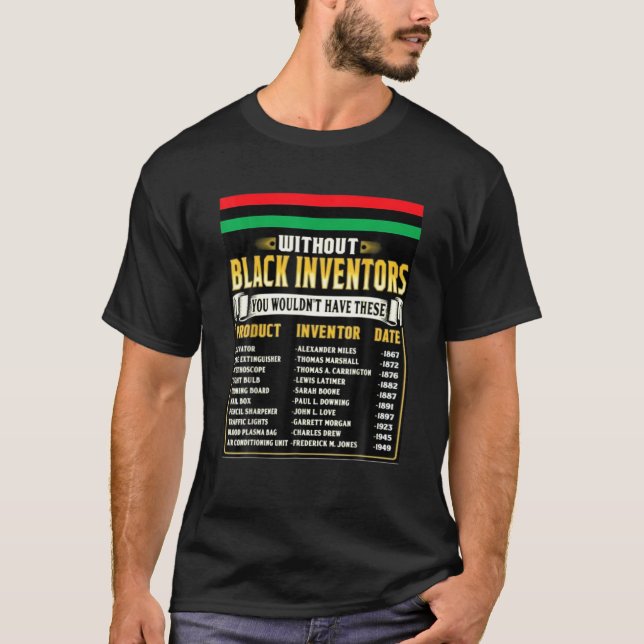 History Of Black Inventors Black History Month T-Shirt (Front)