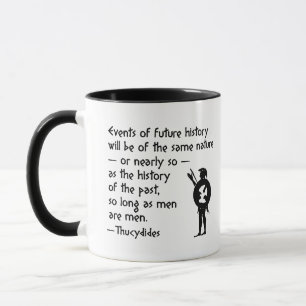 History Quote: Thucydides on War and Human Nature Mug