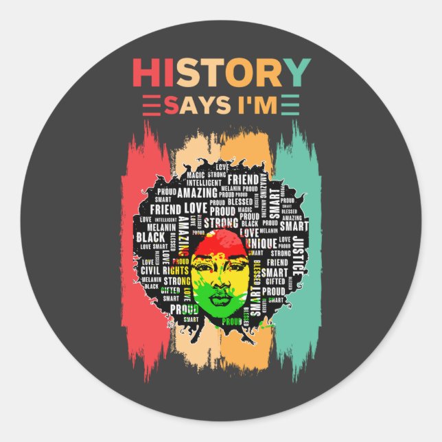 History Says I'm, Melanin Girl Black History Month Classic Round Sticker (Front)