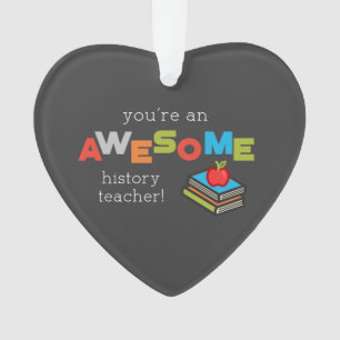 History Teacher Appreciation Day, Awesome Ornament