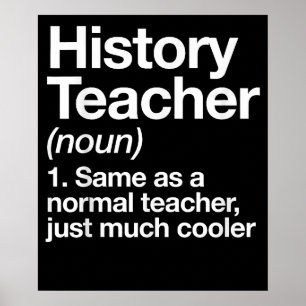 History Teacher Definition Back School First Day Poster