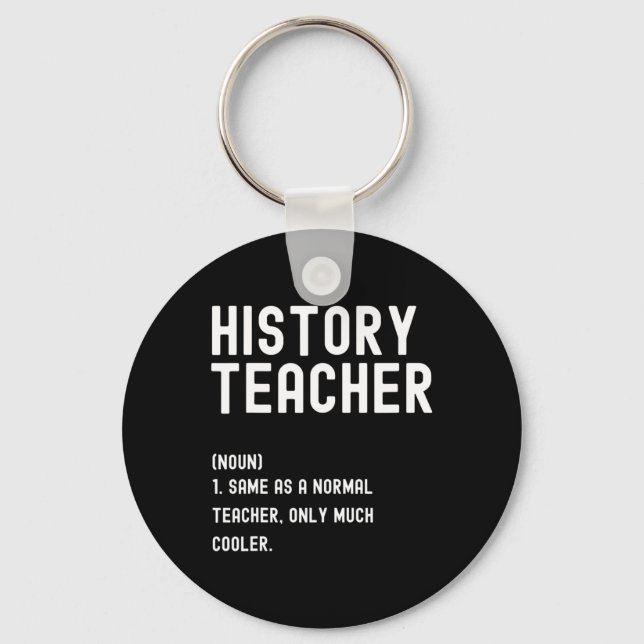 History Teacher Definition First Day Of School  Key Ring (Front)