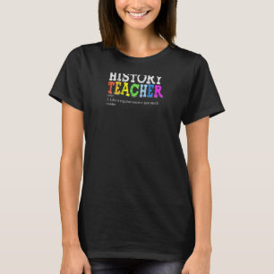 History Teacher Definition Funny First Day Back To T-Shirt
