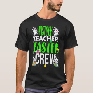 History Teacher Easter Day Crew  Matching Costume T-Shirt