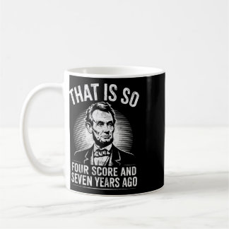 History Teacher Joke Abraham Lincoln Gettysburg Fo Coffee Mug