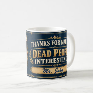 History Teacher Mug, Personalised Funny Thank You! Coffee Mug