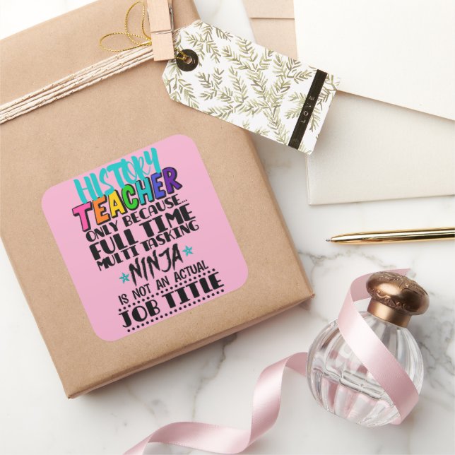 History Teacher Only Because Full Time Multi Task Square Sticker (Gifting)