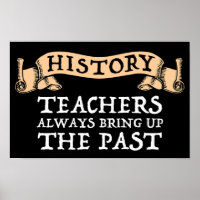 History Teachers Always Bring Up The Past