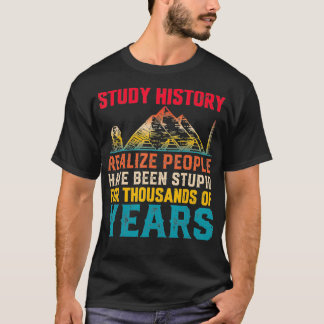 History Teachers Funny History Joke History Buffs  T-Shirt