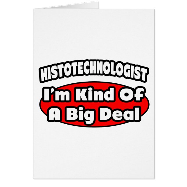 Histotechnologist .. Big Deal (Front)