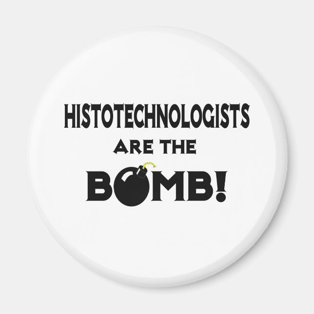 Histotechnologists Are The Bomb! Magnet (Front)