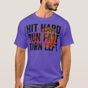 Hit Hard Run Fast Turn Left Baseball Funny Sport V T-Shirt