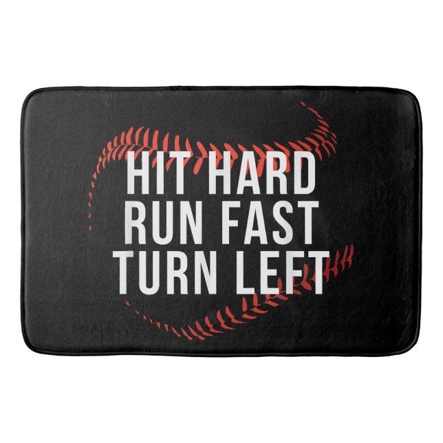 Hit Hard Run Fast Turn Left Funny Baseball Player  Bath Mat (Front)