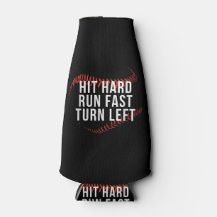 Hit Hard Run Fast Turn Left Funny Baseball Player  Bottle Cooler