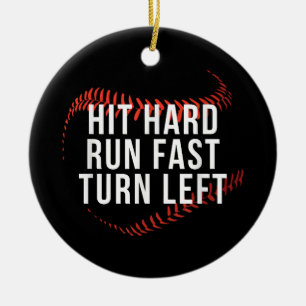 Hit Hard Run Fast Turn Left Funny Baseball Player Ceramic Ornament