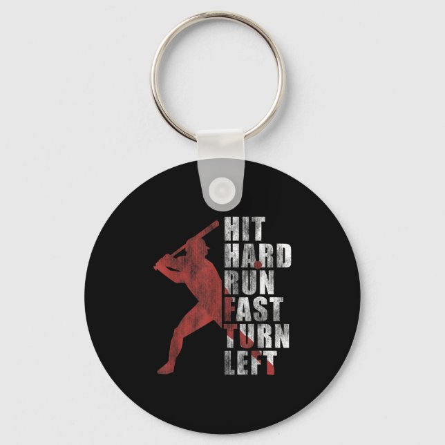 Hit Hard Run Fast Turn Left Funny Baseball Player  Key Ring (Front)