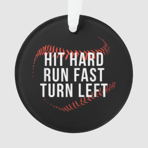 Hit Hard Run Fast Turn Left Funny Baseball Player Ornament