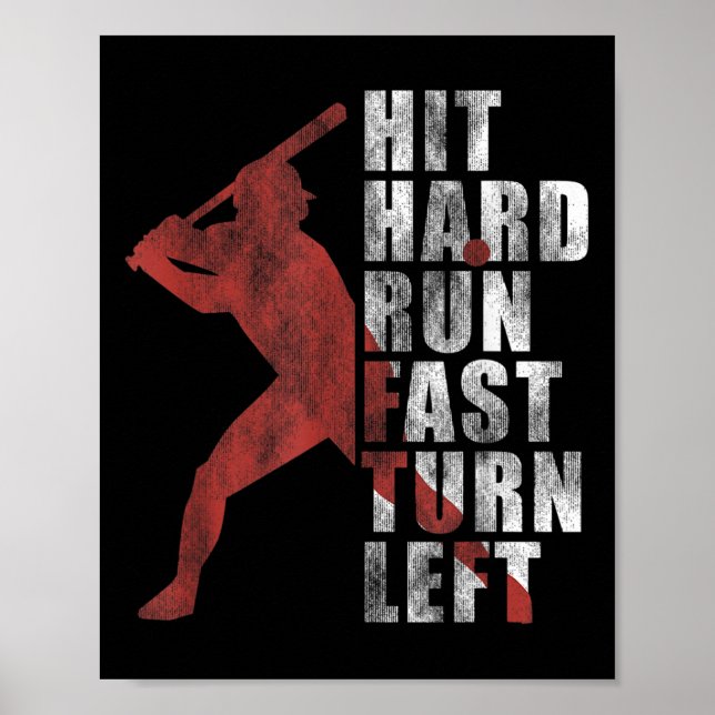 Hit Hard Run Fast Turn Left Funny Baseball Player  Poster (Front)