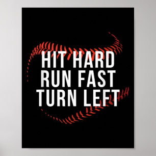 Hit Hard Run Fast Turn Left Funny Baseball Player  Poster