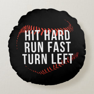 Hit Hard Run Fast Turn Left Funny Baseball Player Round Cushion
