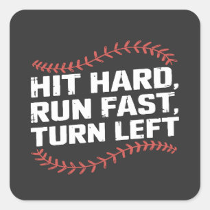 Hit Hard Run Fast Turn Left Funny Baseball Player Square Sticker