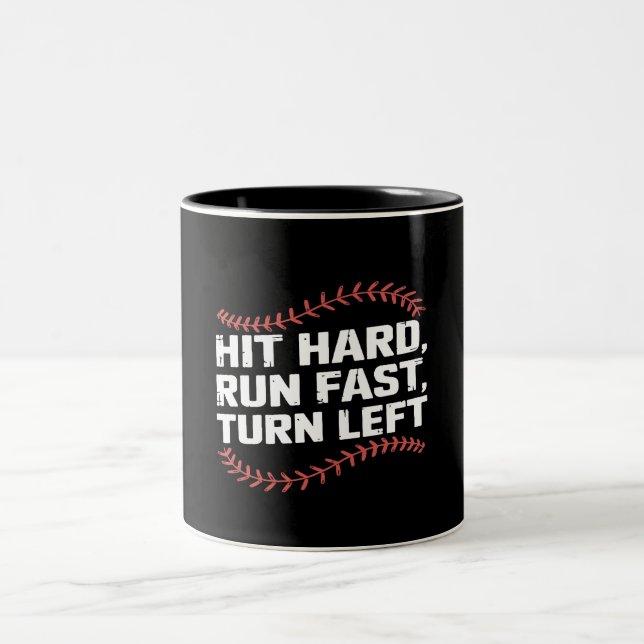 Hit Hard Run Fast Turn Left Funny Baseball Player Two-Tone Coffee Mug (Center)