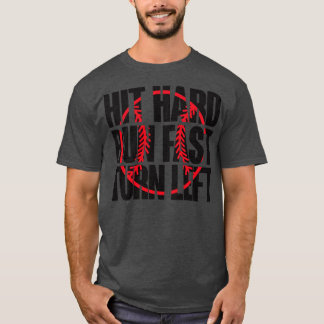 Hit hard run fast turn left T-Shirt