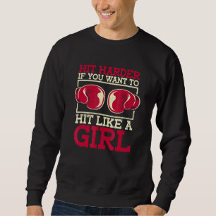 Hit Harder If You Want To Hit Like A Girl Womens Sweatshirt
