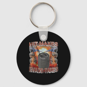 Hit Maxes Evade Taxes Funny Gym Bodybuilding Lifti Key Ring