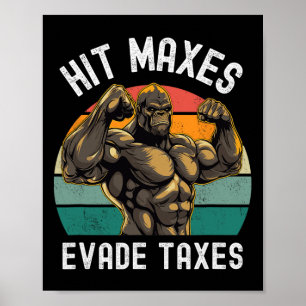 Hit Maxes Evade Taxes Funny Gym Bodybuilding Lifti Poster