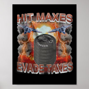 Hit Maxes Evade Taxes Funny Gym Bodybuilding Lifti Poster