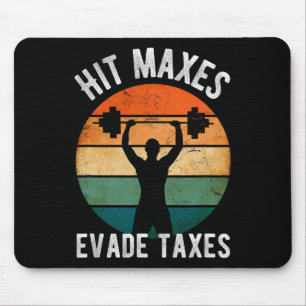 Hit Maxes Evade Taxes Funny Gym Fitness Retro Work Mouse Pad