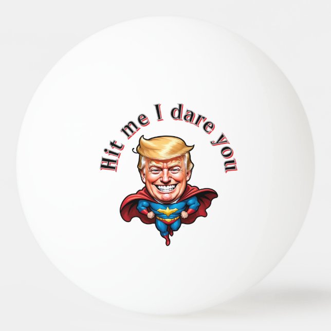 Hit Me Super Trump Personalise Ping Pong Ball (Front)