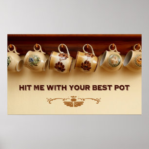 Hit Me With Your Best Pot Poster
