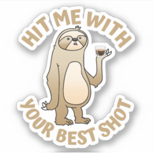 Hit Me With Your Best Shot – Coffee Pun 