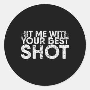 Hit Me With Your Best Shot For Badminton Player  Classic Round Sticker
