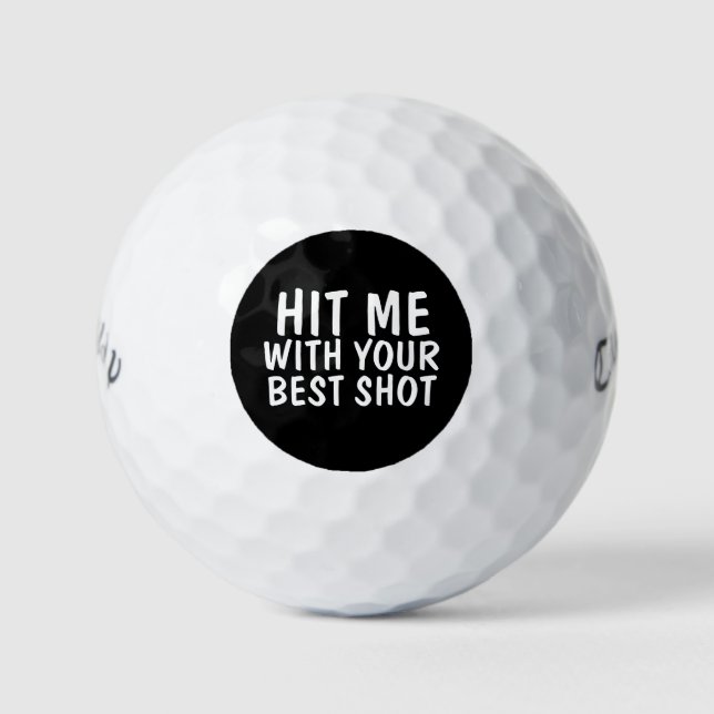 HIT ME WITH YOUR BEST SHOT FUNNY DAD GOLF BALLS (Front)