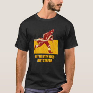 Hit Me with Your Best Stream  Firefighter Humor Fi T-Shirt