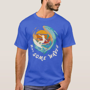 Hit Some Waves Retro Sunset Surfing 80s 90s Surfer T-Shirt