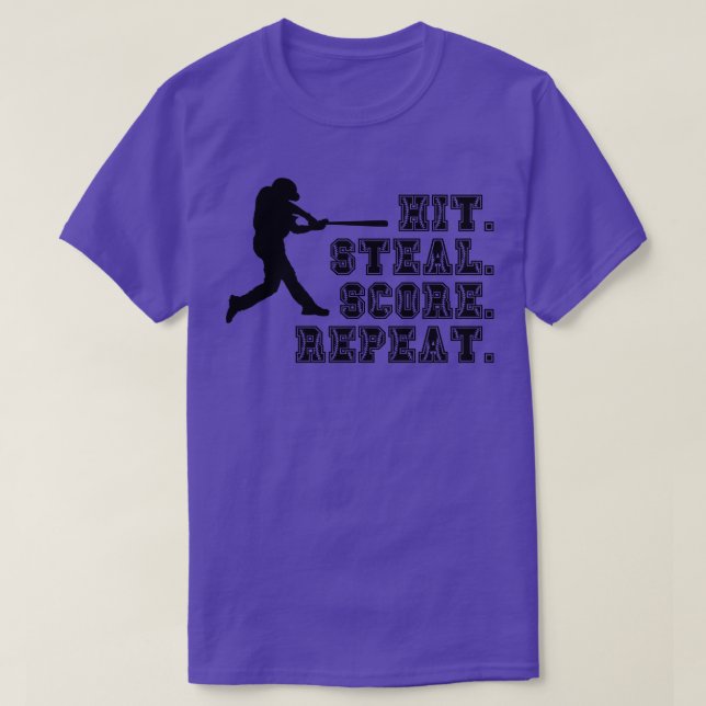 Hit Steal Score Repeat Funny Baseball Lover 2 T-Shirt (Design Front)