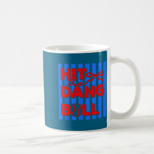 Hit the dang ball baseball apparel player design coffee mug