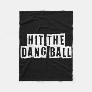 Hit The Dang Ball Vintage, Trendy Baseball, Funny  Fleece Blanket