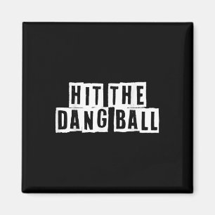 Hit The Dang Ball Vintage, Trendy Baseball, Funny Magnet