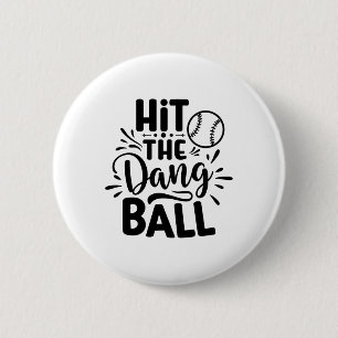Hit The Dang Byll Bysebyll Saying Cool 6 Cm Round Badge