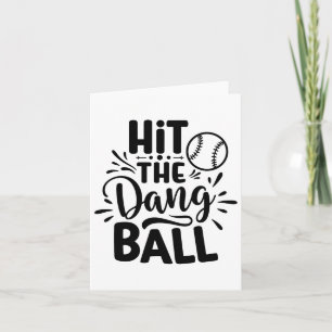Hit The Dang Byll Bysebyll Saying Cool Card