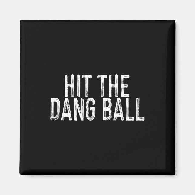 Hit The Dang Ll1  Magnet (Front)