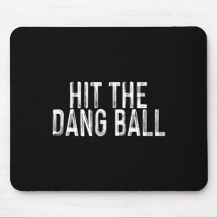Hit The Dang Ll1 Mouse Pad