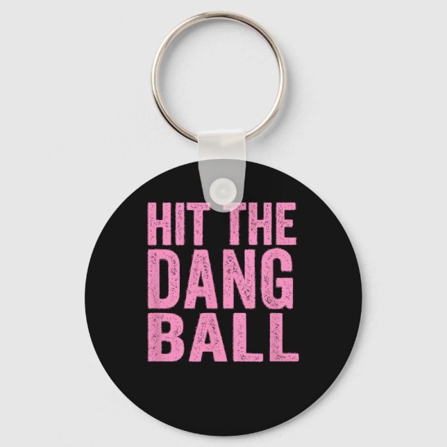 Hit The Dang Ll Sell Funny Player Design 1  Key Ring (Front)